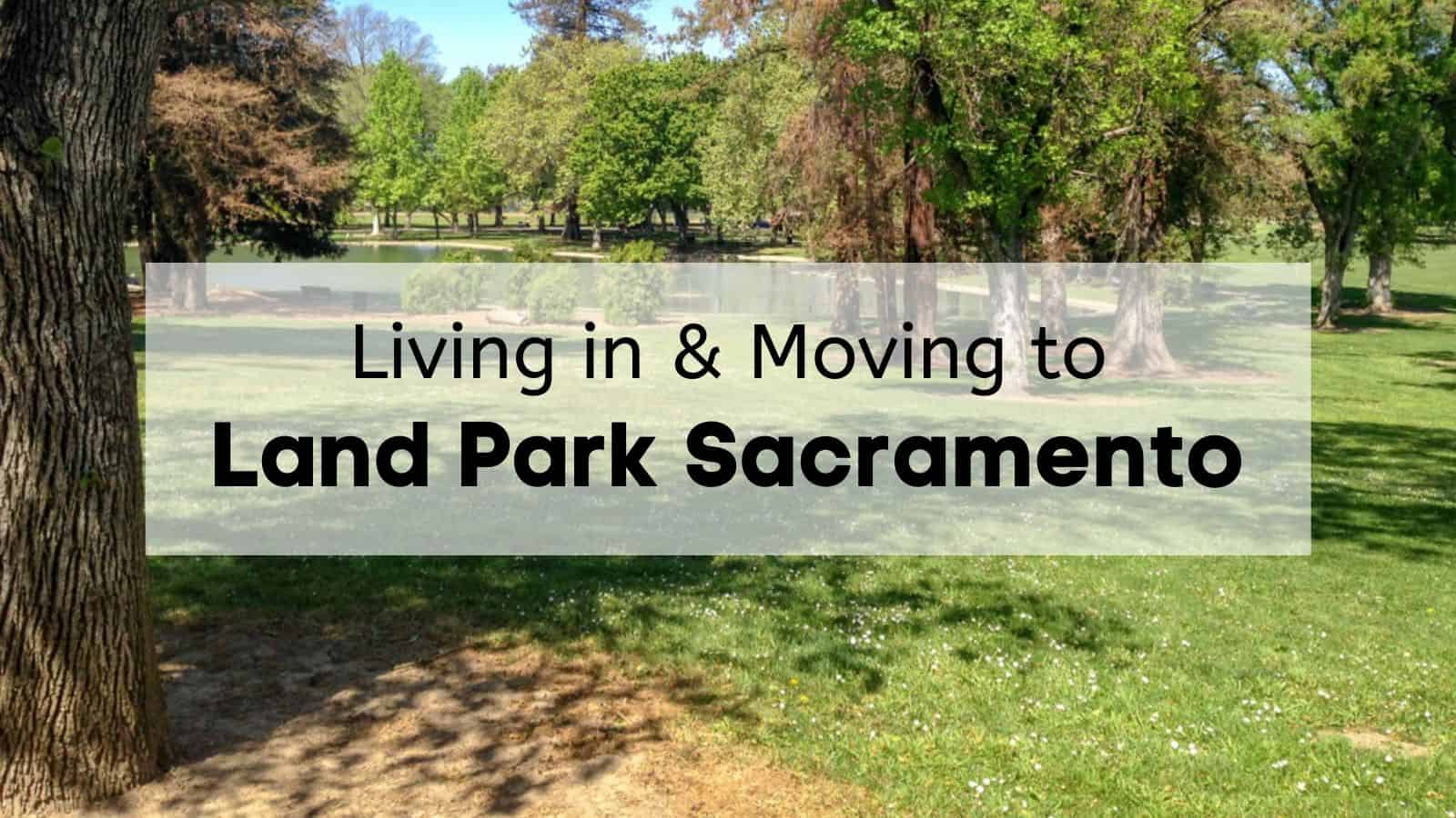 Living in & Moving to Land Park Sacramento, CA
