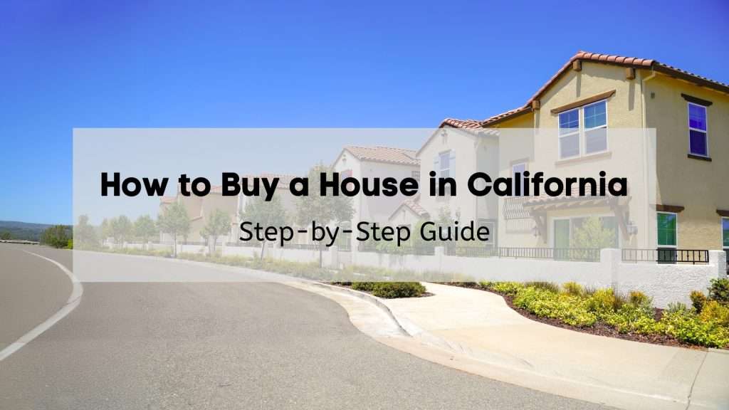 Residential street of house in California with “How to Buy a House in California” text overlay.
